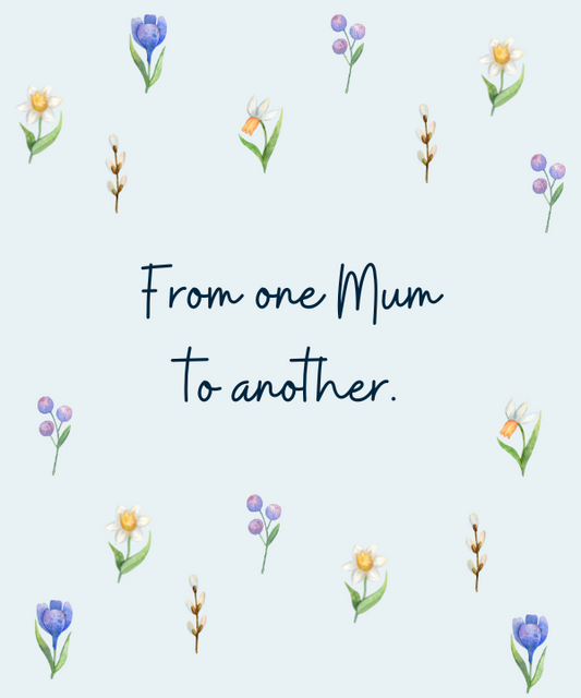 From One Mum to Another.