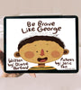 Be Brave Like George E-Book - Brolly Sheets AU